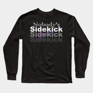 I'm Nobody's Sidekick Long Sleeve T-Shirt